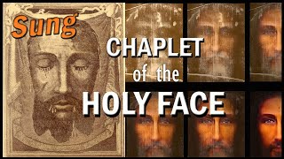 ❤️ CHAPLET of the HOLY FACE of JESUS  - SUNG, with Short Prayers of Reparation \u0026 the GOLDEN ARROW