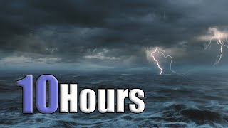 10 Hours of Thunderstorm At Sea Sounds For Sleeping, Relaxing ~ Thunder Rain Ocean Sea Lightning