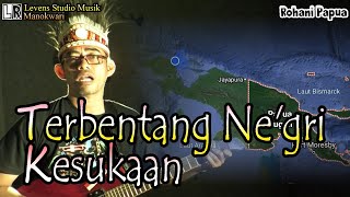 Terbentang Ne'gri Kesukaan - Rohani Papua