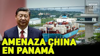 ¿Cómo amenaza China a EE. UU. a través del canal de Panamá?