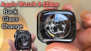 Apple Watch Series 9 45mm Back Glass Replacement. Smart watch Glass Change.