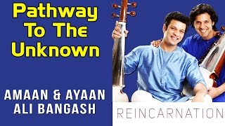 Pathway To The Unknown  | Amaan Ali & Ayaan Ali Bangash (Album: Reincarnation)