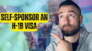 Self-Sponsor Your H-1B Visa Without a Job Offer in 2025