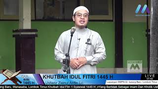 KHUTBAH IDUL FITRI 1 SYAWWAL 1445 H || Ustadz Zainul Arifin Lc.