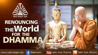 Renouncing the World for the Dhamma | 26th March 2022