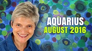 AQUARIUS AUGUST 2016 Horoscope - Exciting New Beginnings