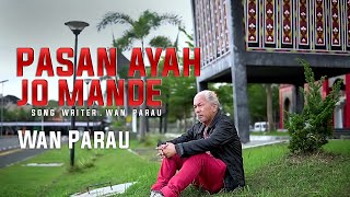 Wan Parau - Pasan ayah Jo mande [ Official Music Video ]