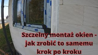 Jak samemu krok po kroku wykonać ( zrobić ) szczelny ( ciepły ) montaż już po zamontowaniu okien