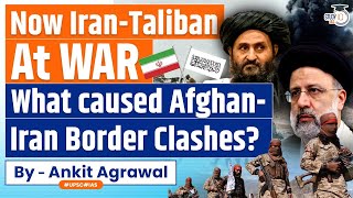 What is the Iran-Taliban water conflict all about? | Afghanistan | UPSC GS2 | StudyIQ IAS