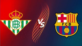 مباراة برشلونة ضد ريال بيتيس الدوري الإسباني اليوم |Barcelona vs Real Betis#barcelona
