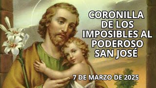 🔴 CORONILLA DE LOS IMPOSIBLES 🙌 AL PODEROSO SAN JOSÉ 🍁 HOY 7 DE MARZO DE 2025