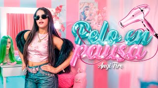 PELO EN PAUSA 👩🏻‍🦲 Angi Fire (VIDEO OFICIAL😂)