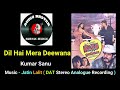 Dil Hai Mera Deewana (Best Quality DAT Stereo Analogue Recording On YouTube) Raju Ban Gaya Gentleman