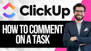 How To Comment On Clickup Task