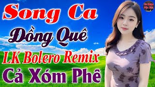 Tốp 30 Bài Ca Nhạc Bolero Đồng Quê Remix ►LK Nhạc Sống Thôn Quê Thư Giãn TOÀN BÀI HAY Phê Sởn Da Gà