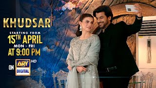 #Khudsar | Starting from 15th April, MON - FRI at 9:00 PM on ARY Digital