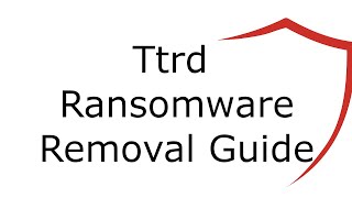 Ttrd File Virus Ransomware [.Ttrd ] Removal and Decrypt .Ttrd Files