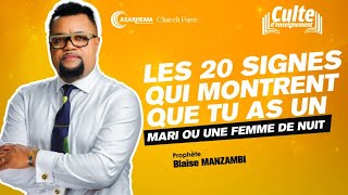 Les 20 signes qui montrent que tu as un ( mari ou femme ) de nuit. | Prophète Blaise Manzambi