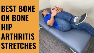 4 Best Stretches For Painful Bone On Bone Hip Arthritis