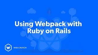 Using Webpack with Ruby on Rails