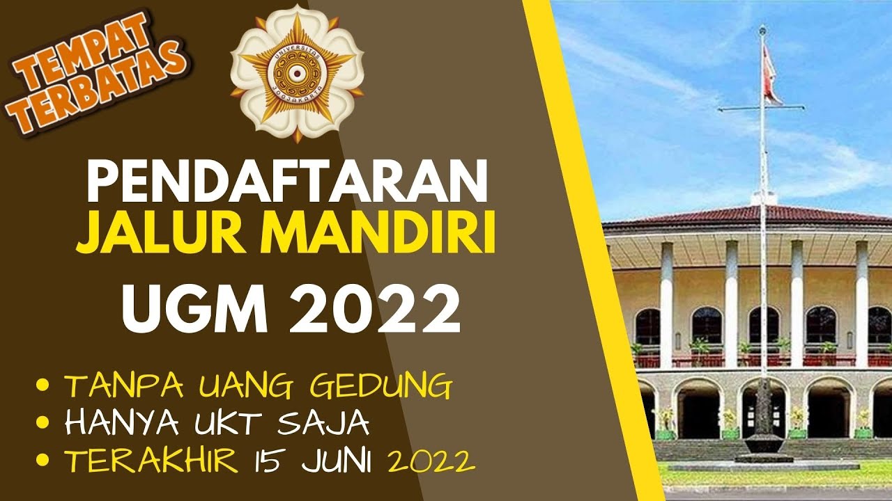 PENDAFTARAN JALUR MANDIRI UGM 2022-TANPA UANG GEDUNG-HANYA UKT SAJA ...