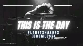 This Is the Day - Planetshakers (Drumless)