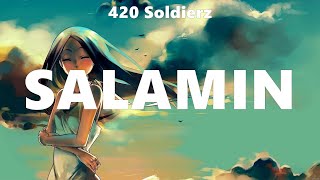 420 Soldierz - Salamin (Lyrics) Justin Vasquez, Ex Battalion, Al James