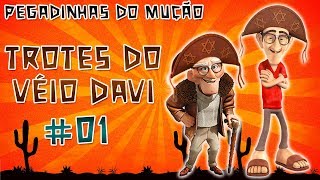 PEGADINHAS DO MUÇÃO 🔸 TROTES DO VÉIO DAVI ▶ PAI DO MUÇÃO #01