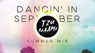 DANCIN' IN SEPTEMBER (TZUNAAMI THROWBACK SUMMER MIX)