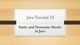 Java Tutorial 32: Static and Non-static blocks in Java