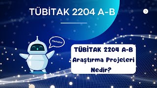 6- TÜBİTAK 2204 A / B - BİDEB ve PROJE YÜKLEME