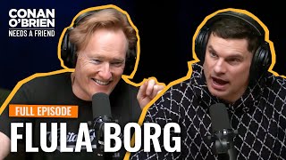 Flula Borg Returns (FULL EPISODE) | Conan OBrien Needs A Friend
