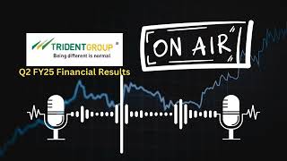 Trident Ltd Q2 FY25 Financial Results: Key Insights \u0026 Analysis