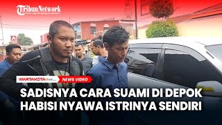 Sadisnya Cara Suami di Depok Habisi Nyawa Istrinya