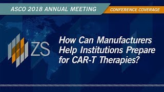 How Can Manufacturers Help Institutions Prepare for CAR-T Therapies?