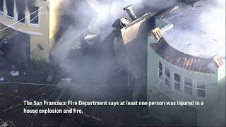 Blast, fire severely damages San Francisco home