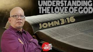 EP199 Understanding the Love of God/John 3:16