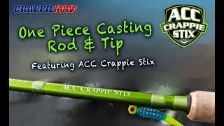 One Piece Casting Rod \u0026 Tip from ACC Crappie Stix