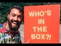 WHO'S IN THE BOX?