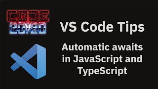 VS Code tips — Automatic awaits in JavaScript and TypeScript