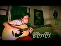 Disappear - Tonight Alive (Acoustic Cover)