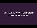 Array : Java - Check if item is in array