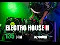 ELECTRO HOUSE II 135 BPM 32 COUNT