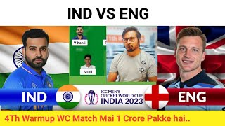 IND vs ENG , IND vs ENG Prediction, India vs England Wc Warmup  Team Today