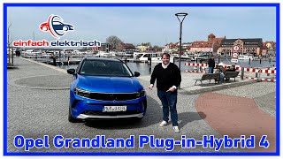 ⚡️2022 Opel Grandland Plug In Hybrid 4🔋Allrad & 300 PS🤔aber was kann er wirklich rein elektrisch❓