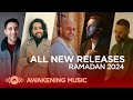 Awakening Music | All New Releases for Ramadan 2024