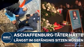 ASCHAFFENBURG: Täter hätte längst im Gefängnis sitzen müssen! Politik im Schuldzuweidungs-Ping-Pong!