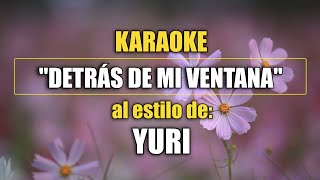 VLG Karaoke  (YURI - DETRÁS DE MI VENTANA) Mejor versión