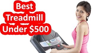 Best Treadmills  Under $500 - Top 5 Treadmills of 2019 - 2020