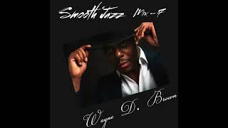 Smooth Jazz Mix Vol 7 By Wayne D. Brown, Featuring Smooth C and Nijah Ali